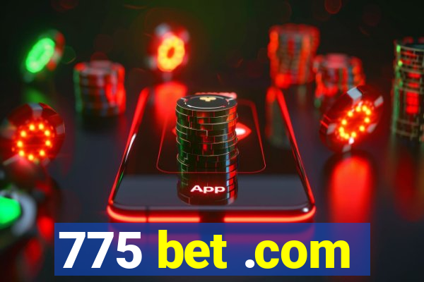 775 bet .com